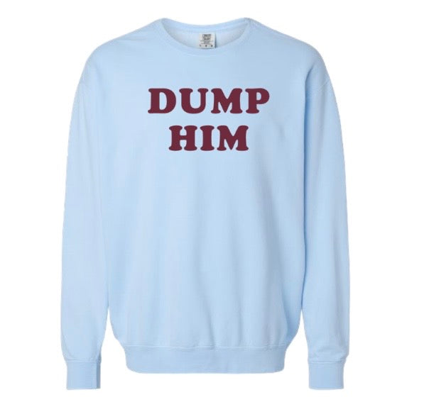 Ships 11.5 Dump Him LS Fleece
