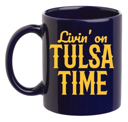 Livin on Tulsa Time Mug