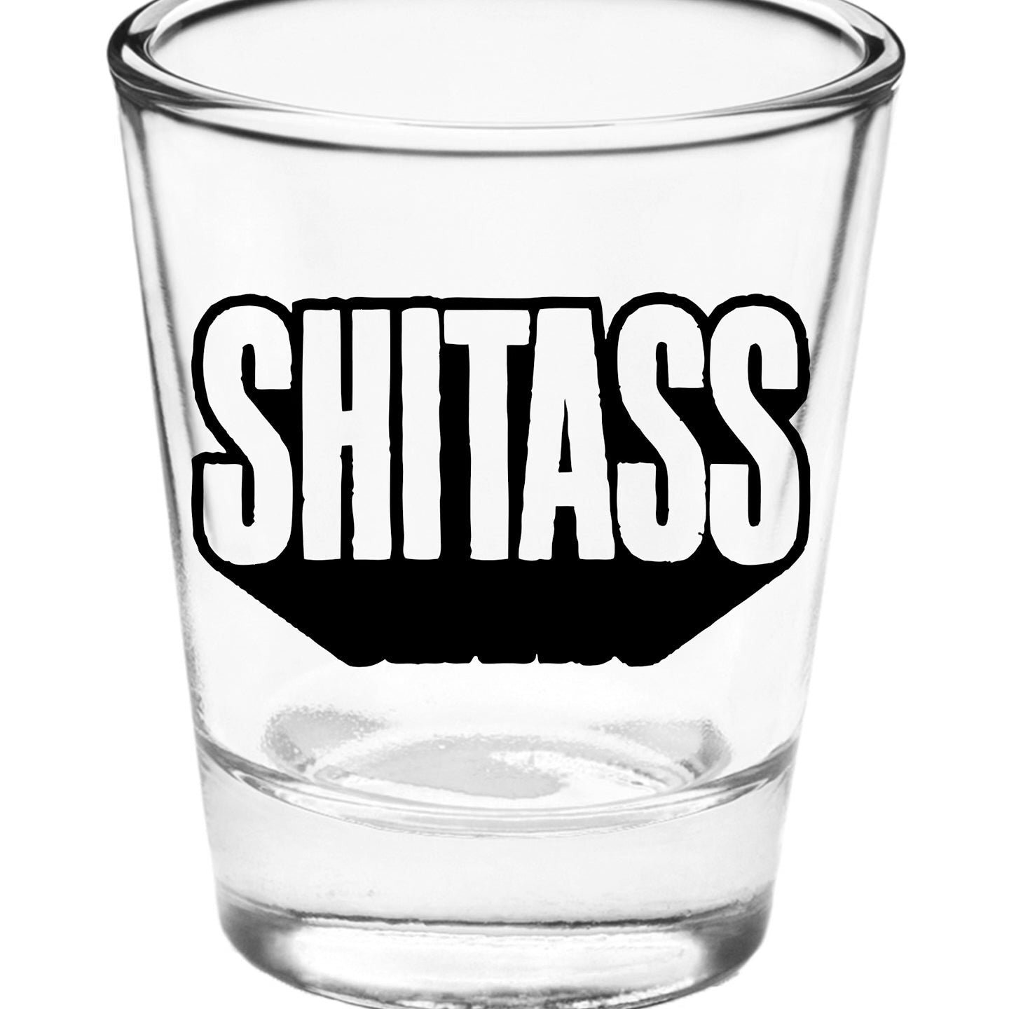 Shitass Shot glass