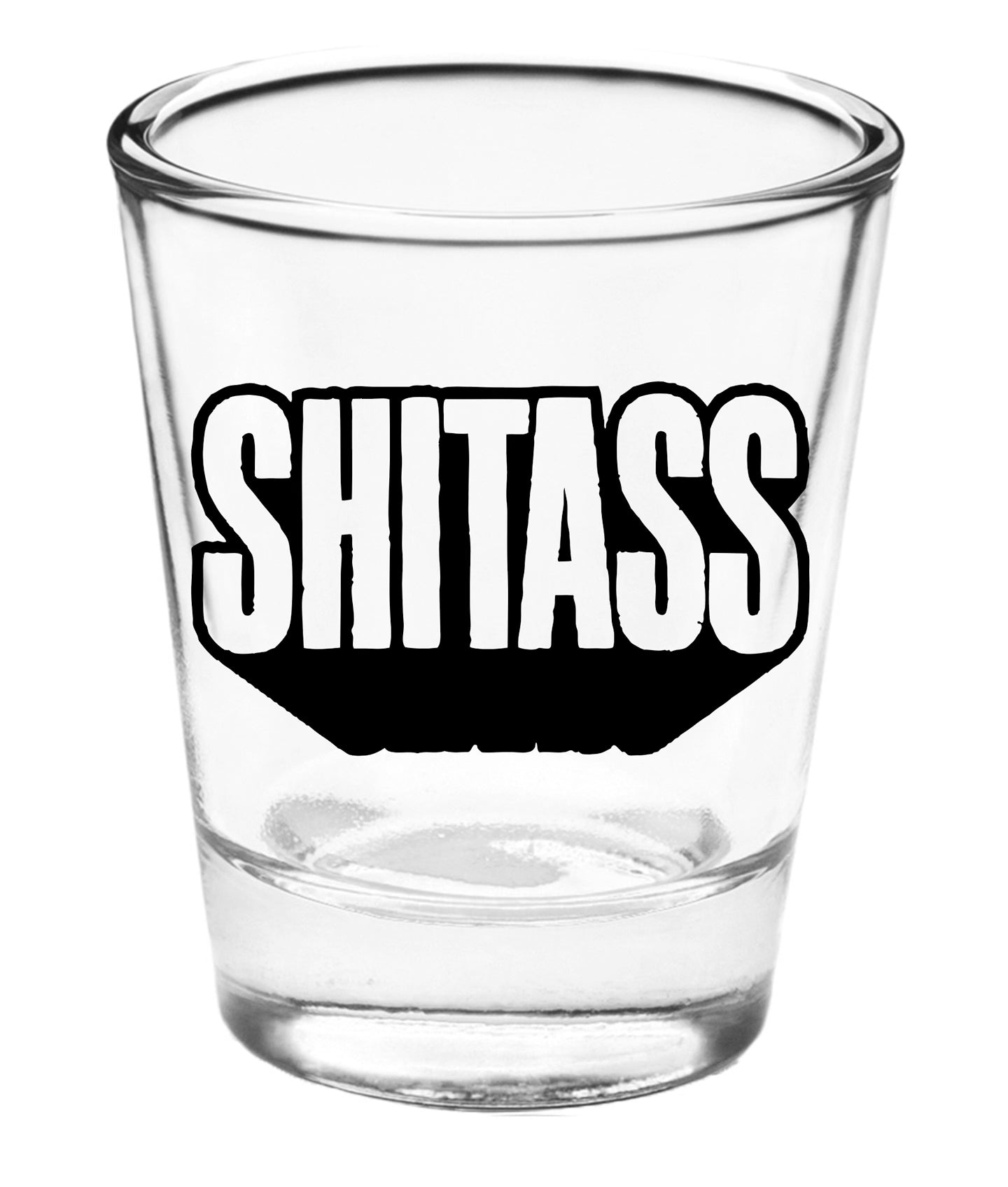 Shitass Shot glass