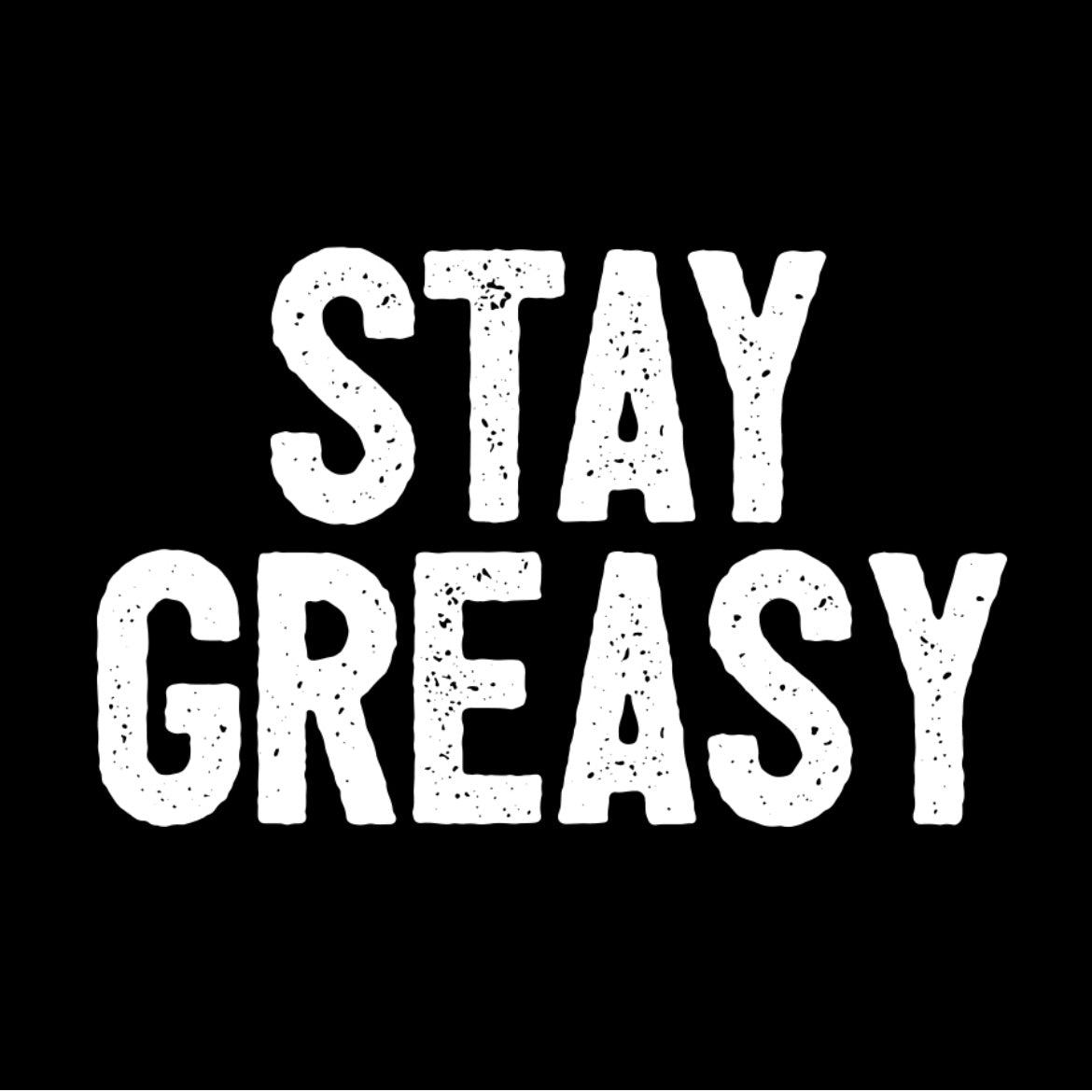 Stay Greasy Sticker