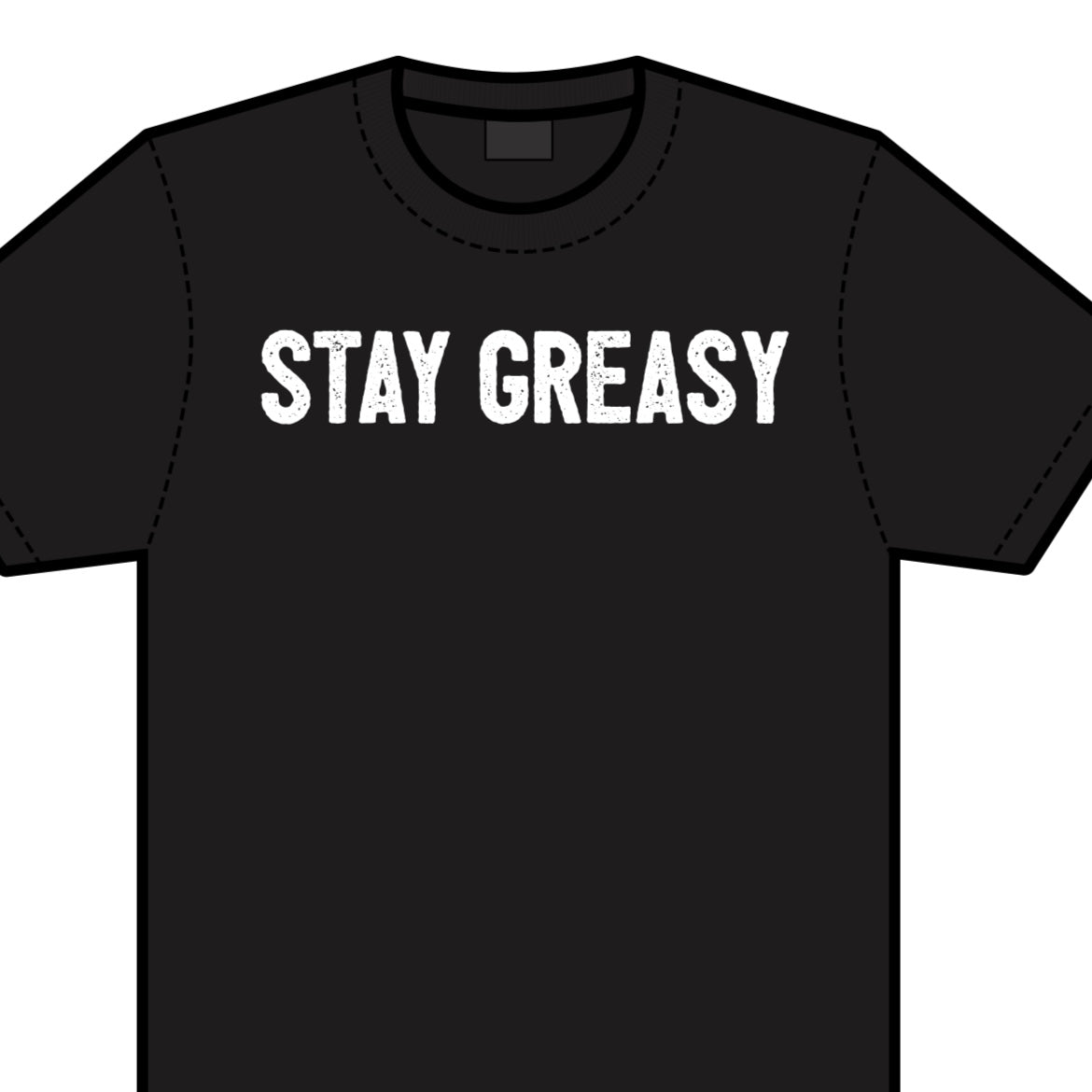 STAY GREASY Tee