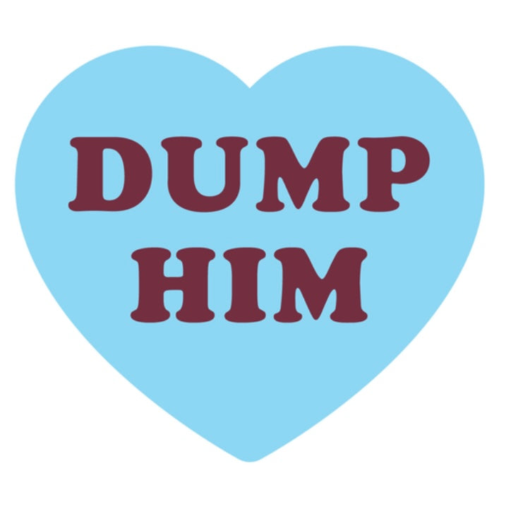 Dump Him Heart Sticker